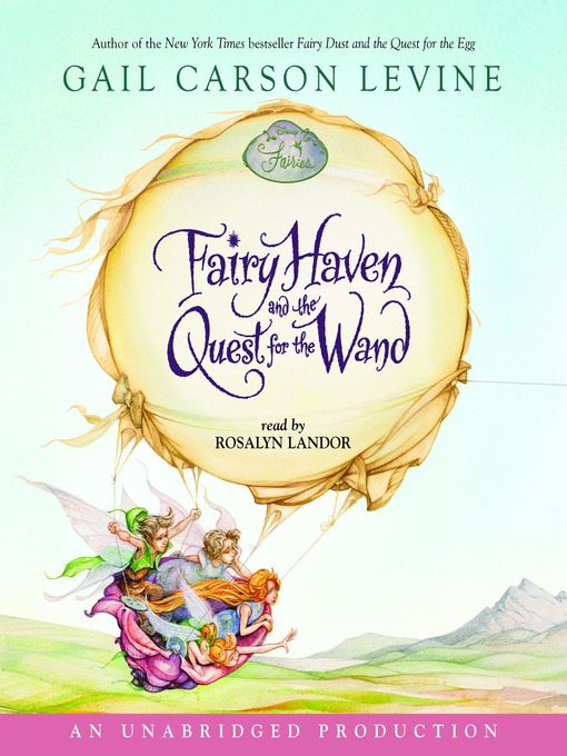 Title details for Fairy Haven and the Quest for the Wand by Gail Carson Levine - Available